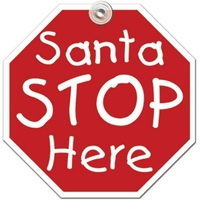 Stop sign shape, window sign with the words Santa Stop Here.... from ASI...