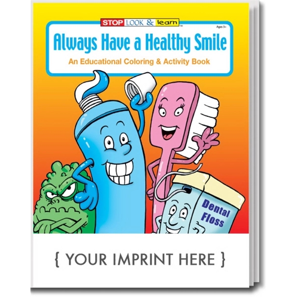 Always Have a Healthy Smile educational coloring and activity book.... from ASI 45815 Coloring Book Solutions / Coloring Book Solutions™
