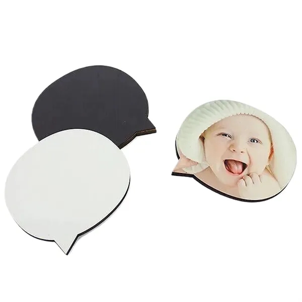 Speech bubble-shaped MDF magnet plus free sublimation heat transfer printing in... from ASI 37218 Athena Promo (tm)