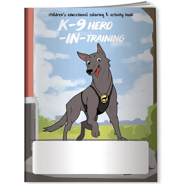 K-9 Hero In Training coloring book for a fun way of... from ASI 54100 Fields Manufacturing Inc / Better Life Line