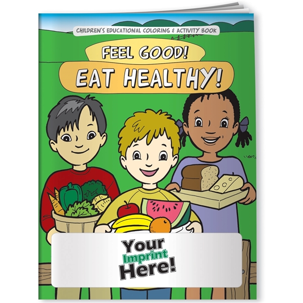 Coloring Book - Feel Good! Eat Healthy!... from ASI 54100 Fields Manufacturing Inc / Better Life Line