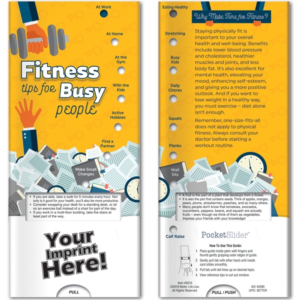Fitness Tips for Busy People Pocket Slider™, printed in full color... from ASI 54100 Fields Manufacturing Inc / Better Life Line