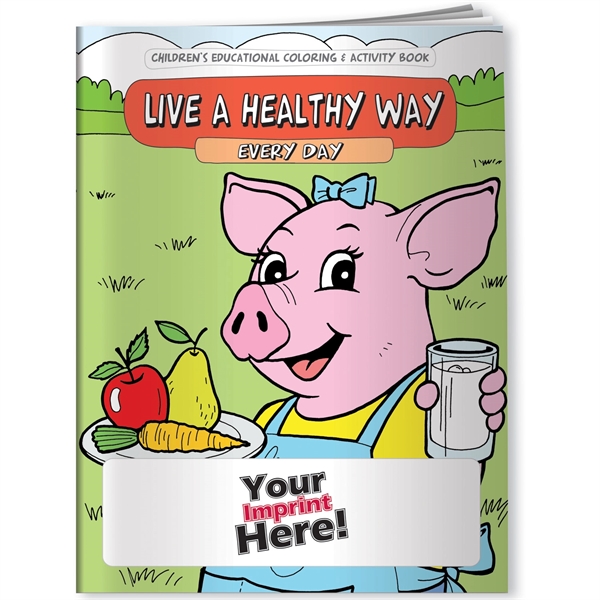 Coloring Book - Live a Healthy Way Every Day... from ASI 54100 Fields Manufacturing Inc / Better Life Line