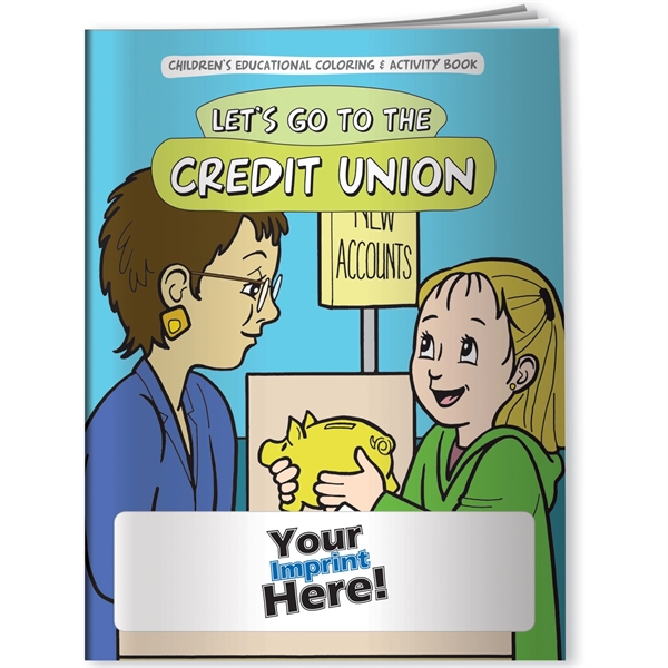 Coloring Book - Let's Go to the Credit Union... from ASI 54100 Fields Manufacturing Inc / Better Life Line