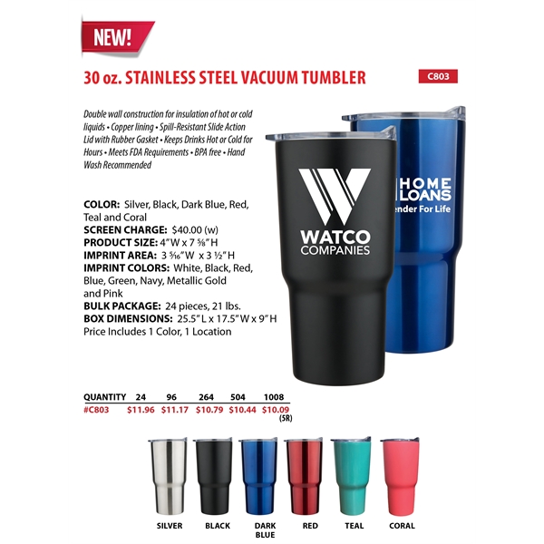 This 30 Oz. Stainless Steel Tumble comes in various colors.... from ASI 92868 US Poly Enterprise Inc / The Poly Line