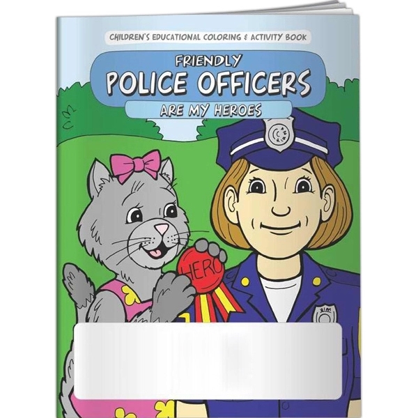 Coloring Book - Police Officers are My Heroes... from ASI 54100 Fields Manufacturing Inc / Better Life Line