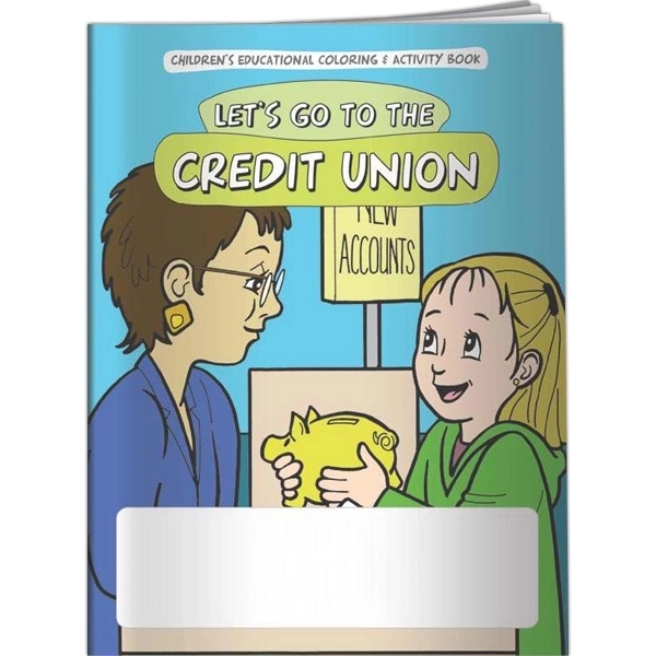 Coloring Book - Let's Go to the Credit Union... from ASI 54100 Fields Manufacturing Inc / Better Life Line