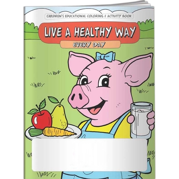 Coloring Book - Live a Healthy Way Every Day... from ASI 54100 Fields Manufacturing Inc / Better Life Line