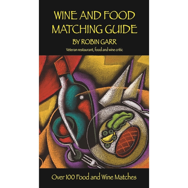 Wine and Food Matching Guide by Robin Garr. Blank.... from ASI 55450 Franmara Inc
