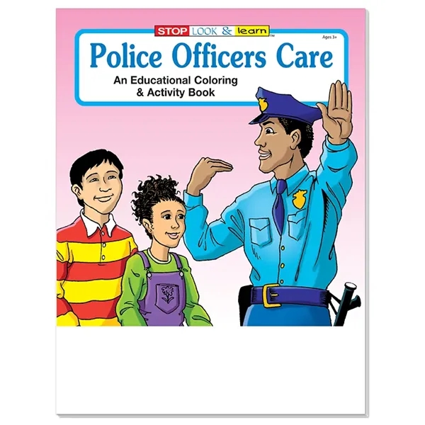 Police Officers Care educational coloring and activity book.... from ASI 45815 Coloring Book Solutions / Coloring Book Solutions™