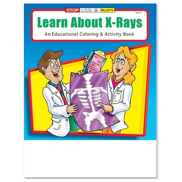 Learn About X-Rays educational coloring and activity book.... from ASI 45815 Coloring Book Solutions / Coloring Book Solutions™