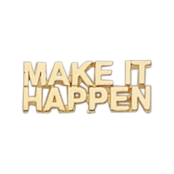 Make It Happen lapel pin with military clutch, up to 1".... from ASI 68760 Marken Industries / Marken